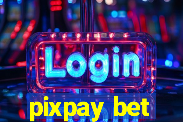 pixpay bet